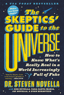 The Skeptics' Guide to the Universe: How To Know What's Really Real in a World Increasingly Full of Fake