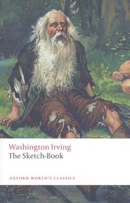 The Sketch-Book of Geoffrey Crayon, Gent - Irving, Washington, and Manning, Susan (Editor)