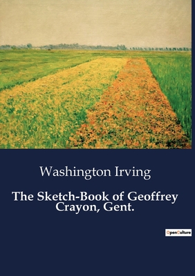 The Sketch-Book of Geoffrey Crayon, Gent. - Irving, Washington