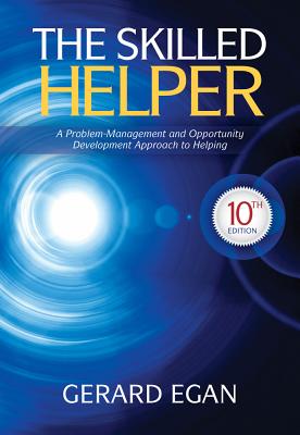 The Skilled Helper: A Problem-Management and Opportunity-Development Approach to Helping - Egan, Gerard