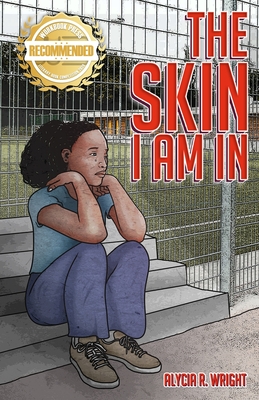 The Skin I Am In: A story that introduces compassion for the black and brown child - Wright, Alycia R