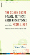 The Skinny about Best Boys, Dollies, Green Rooms, Leads, and Other Media Lingo: The Language of the Media