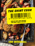 The Skint Cook: Over 80 Easy Tasty Recipes That Won't Break the Bank