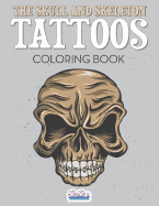 The Skull and Skeleton Tattoos Coloring Book