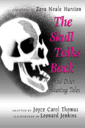 The Skull Talks Back: And Other Haunting Tales - Hurston, Zora Neale, and Thomas, Joyce Carol