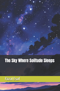 The Sky Where Solitude Sleeps