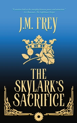 The Skylark's Sacrifice - Frey, J M