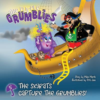 The Skyrats Capture the Grumblies! - Marsh, Mike, and Martin, Liz (Designer)