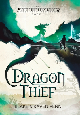 The Skystone Chronicles Book 1: Dragon Thief - Penn, Blake And Raven