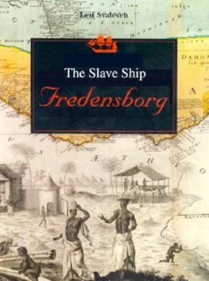 The Slave Ship Fredensborg - Svalesen, Leif