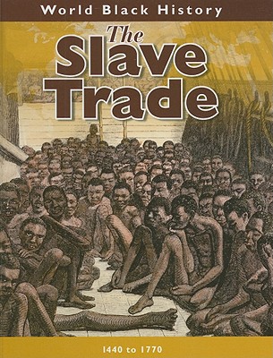 The Slave Trade: 1440 to 1770 - Herr, Melody