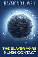 The Slaver Wars: Alien Contact: (The Slaver Wars Book Two)