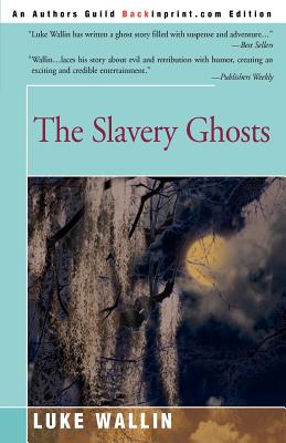 The Slavery Ghosts - Wallin, Luke