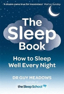 The Sleep Book: How to Sleep Well Every Night