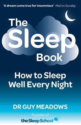 The Sleep Book: How to Sleep Well Every Night - Meadows, Guy