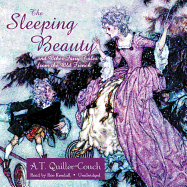 The Sleeping Beauty and Other Fairy Tales from the Old French - Quiller-Couch, A T, and Kendall, Roe (Read by)