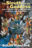 The Sleuth and the Goddess: Hestia, Artemis, Athena and Aphrodite in Women's Detective Fiction