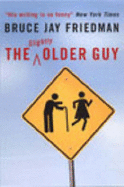 The Slightly Older Guy - Friedman, Bruce Jay