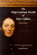 The Sligo-Leitrim World of Kate Cullen, 1832-1913: A 19th Century Memoir Revealed