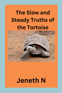 The Slow and Steady Truths of the Tortoise