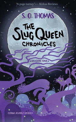 The Slug Queen Chronicles - Thomas, S O