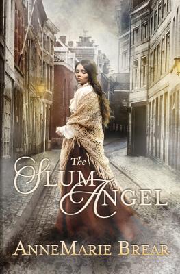 The Slum Angel - Brear, Annemarie