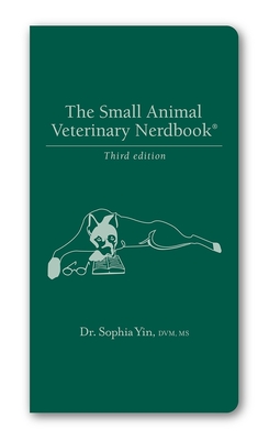 The Small Animal Veterinary Nerdbook - Yin, Sophia