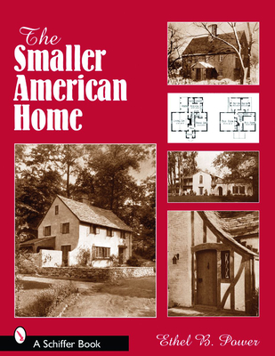The Smaller American House - Power, Ethel B