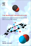 The Smallest Biomolecules: Diatomics and Their Interactions with Heme Proteins