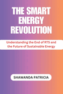 The Smart Energy Revolution: Understanding the End of RTS and the Future of Sustainable Energy