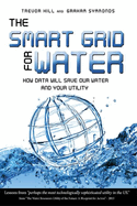 The Smart Grid for Water: How Data Will Save Our Water and Your Utility