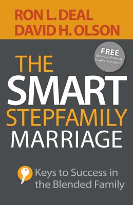 The Smart Stepfamily Marriage: Keys to Success in the Blended Family - Deal, Ron L, and Olson, David H, Professor, and Thompson, Evelyn Husband (Foreword by)