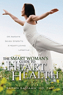 The Smart Woman's Guide to Heart Health: Seven Steps to a Heart-Loving Lifestyle