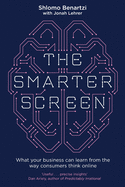 The Smarter Screen: What Your Business Can Learn from the Way Consumers Think Online