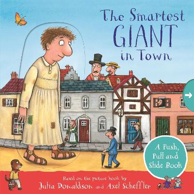 The Smartest Giant in Town: A Push, Pull and Slide Book - Donaldson, Julia