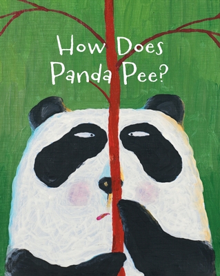 The Smelly Book Series: How Does Panda Pee? - Ruping, Gong