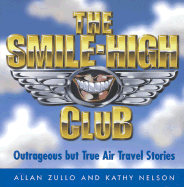 The Smile-High Club: Outrageous But True Air Travel Stories