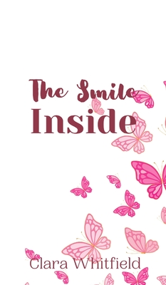 The Smile Inside - Whitfield, Clara