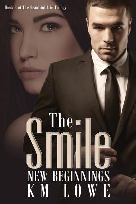 The Smile - New Beginnings - Productions, Riehl Faith (Editor), and Lowe, K M