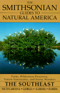 The Smithsonian Guides to Natural America: The Southeast: South Carolina, Georgia, Alabama, Florida