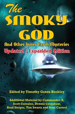 The Smoky God and Other Inner Earth Mysteries: Updated/Expanded Edition - X, Commander, and Corrales, Scott, and Crenshaw, Dennis