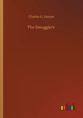 The Smugglers - Harper, Charles G