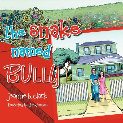 The Snake Named Bully - Clark, Jeanne B