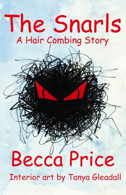 The Snarls: A Hair Combing Story [Illustrated] - Price, Becca