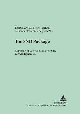 The Snd Package: Applications to Keynesian Monetary Growth Dynamics - Flaschel, Peter, and Chiarella, Carl, and Khomin, Alexander