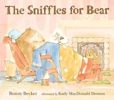 The Sniffles for Bear - Becker, Bonny