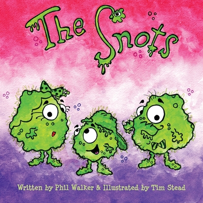 The Snots - Walker, Phil, and Ainslie, Vivienne (Prepared for publication by)