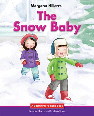 The Snow Baby - Hillert, Margaret, and Krushak-Green, Laura