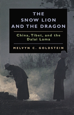 The Snow Lion and the Dragon: China, Tibet, and the Dalai Lama - Goldstein, Melvyn C