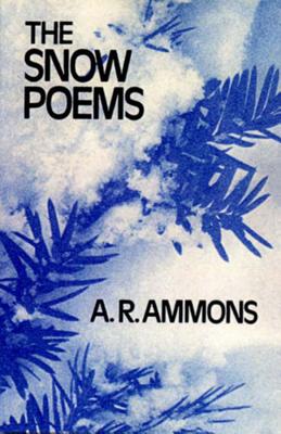 The Snow Poems - Ammons, A. R.